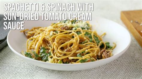 Spaghetti Spinach With Sun Dried Tomato Cream Sauce