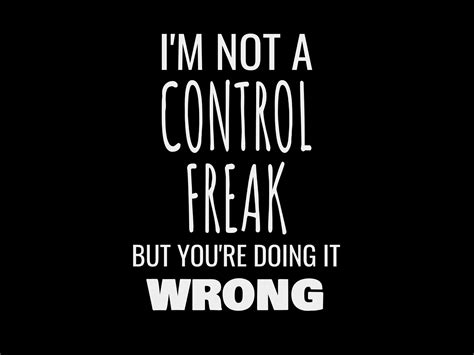 I M Not A Control Freak But You Re Doing It Wrong Graphic By Leko · Creative Fabrica