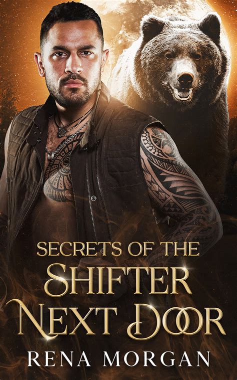 Secrets Of The Shifter Next Door An Enemies To Lovers Fated Mates Bear Shifter Romance By Rena