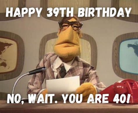 Happy 40th Birthday Memes Funny 40th Birthday Memes For Himher Images