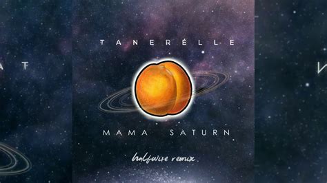 Halfwise Mama Saturn Remix Feat Tanèrelle Visualizer Youtube