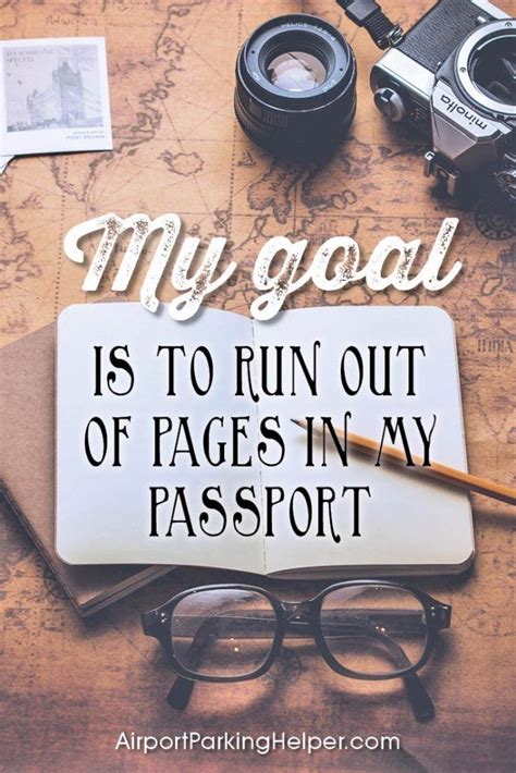 My Goal Is To Run Out Of Pages In My Passport Top Travel Quotes And