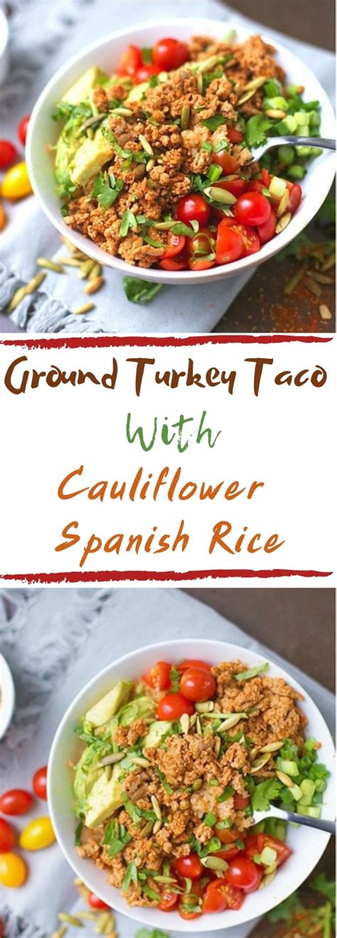 Ground Turkey Taco Bowls With Cauliflower Spanish Rice Healthy Lowcarb