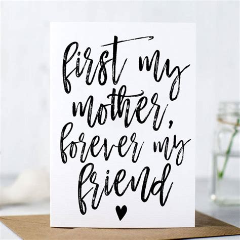 First My Mother Forever My Friend Mothers Day Card By Heres To Us