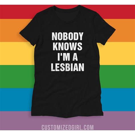 Nobody Knows I M Lesbian Lesbian Lesbian Pride I M