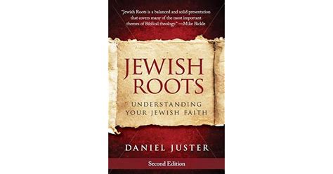 Jewish Roots Understanding Your Jewish Faith By Dan Juster