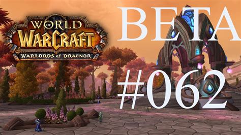 World Of Warcraft Warlords Of Draenor Beta Hd 062 Telaar Let