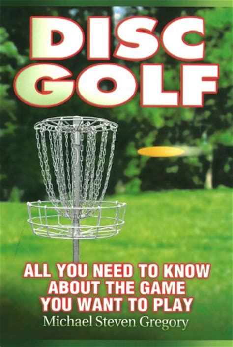 Pdf⋙ Disc Golf All You Need To Know About The Game You Want To Play By
