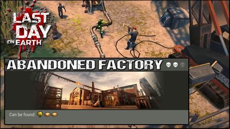 Abandoned Factory Season 17 Ldoe Last Day On Earth Youtube