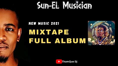 Sun El Musician New Album Full Mix 2021 Youtube