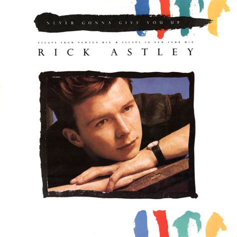 Never gonna give you up. Rick Astley - Never Gonna Give You Up (Escape From Newton ...