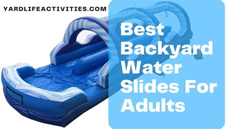 The Best Backyard Water Slides For Adults With Buying Guides