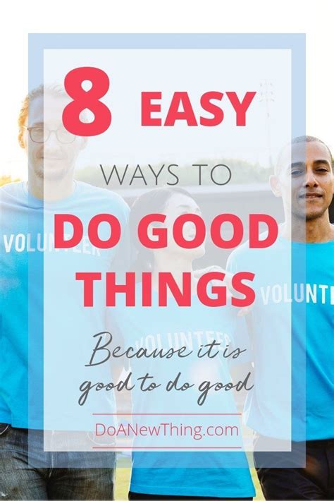 8 Easy Ways To Do Good Things Do A New Thing Fun Things To Do