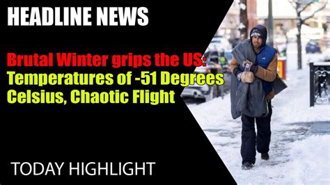 Brutal Winter Grips The Us Temperatures Of 51 Degrees Celsius