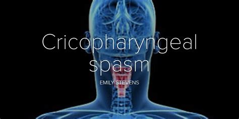 Cricopharyngeal Spasm