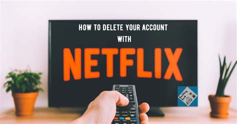 How To Delete A Netflix Account Permanently Ultimate Guide