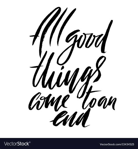All Good Things Come To An End Hand Drawn Vector Image
