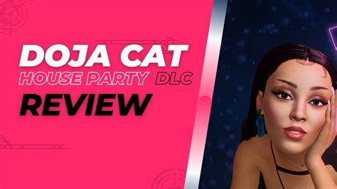 Doja Cat House Party Dlc Is It Worth Your Money Evol Thoughtz