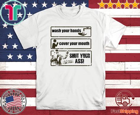 Chris Jericho Wash Your Hands Cover Your Mouth Shut Your Ass Shirt