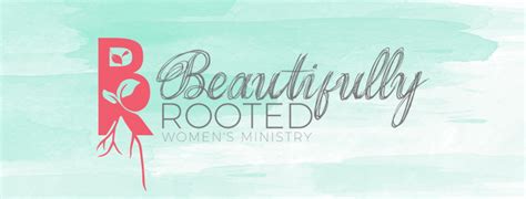 Womens Ministry “beautifully Rooted” Boulder Ridge Fellowship