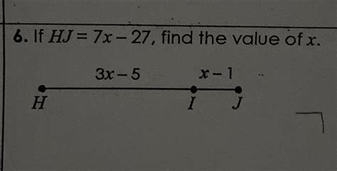 Solved Please Help 6 If Hj 7x 27 Find The Value Of X 3x 5