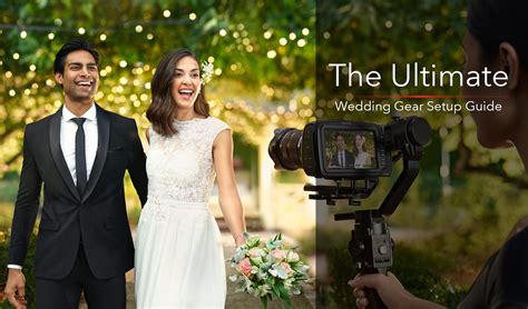 The Ultimate Wedding Gear Setup Guide 1sourcevideo