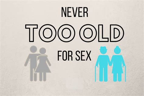 Why You Are Never Too Old For Good Sex Bloom Sexually