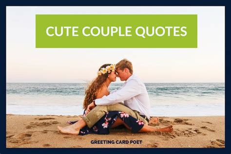 37 Cute Couple Quotes For The Perfect Pair Greeting Card Poet Cute
