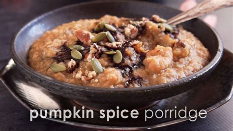 Pumpkin Spice Porridge Vegan Gluten Free Refined Sugar Free Youtube