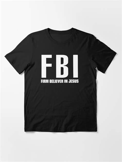 Fbi Firm Believer In Jesus T Shirt By Christianity Redbubble