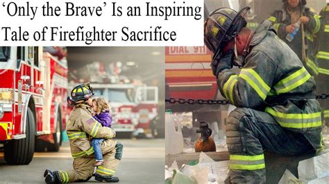 World News Today Only The Brave Is An Inspiring Tale Of Firefighter