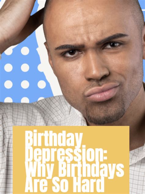 Birthday Depression Why Birthdays Are So Hard Science Of People