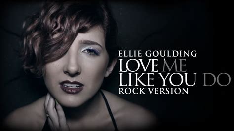 Ellie Goulding Love Me Like You Do Halocene Rock Cover Youtube