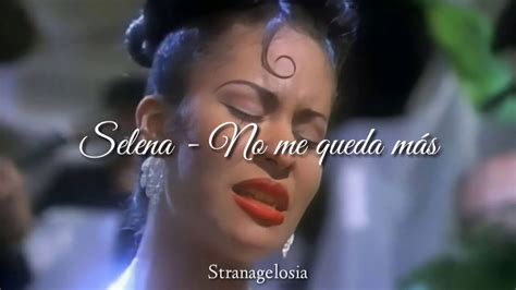 Selena No Me Queda Más Letra Lyrics YouTube
