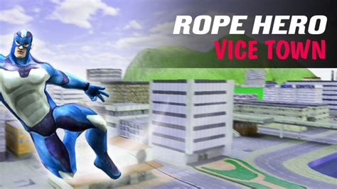 Rope Hero Vice Town Mod Apk V46 Unlimited Money Download