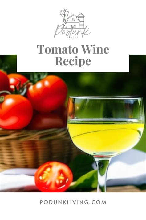 Tomato Wine Recipe Podunk Living