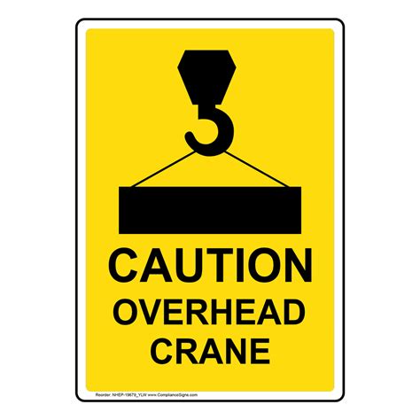 Portrait Caution Overhead Crane Sign With Symbol Nhep 19679ylw