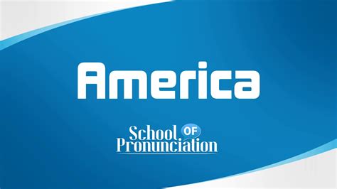 Learn How To Pronounce America Youtube