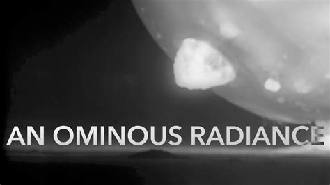 An Ominous Radiance Declassified Footage Of The Us Nuclear Weapon