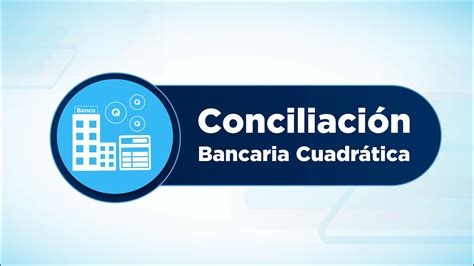 Tutorial Para Llenado De Formulario De Conciliación Bancaria Cuadrática