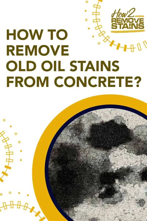 How To Remove Old Oil Stains From Concrete Detailed Answer