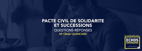 Pacte Civil De Solidarité Et Successions Faq Chambre Gironde Notaires