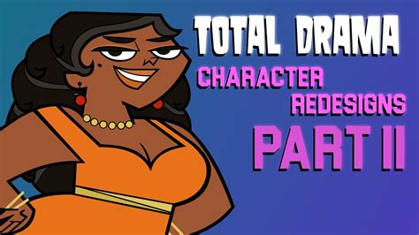 Total Drama Character Redesigns Part Ii Youtube