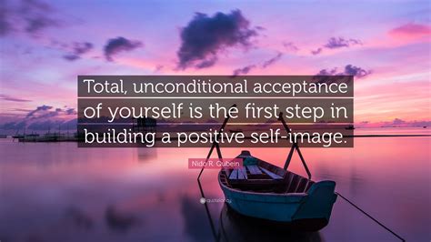 Nido R Qubein Quote Total Unconditional Acceptance Of Yourself Is
