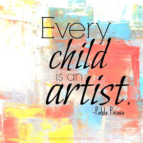 Use This Quote For Kids Art Wall Insperational Quotes Picasso Quote