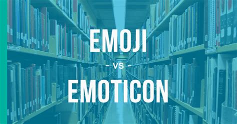 Emoji Vs Emoticon How To Use Each Correctly