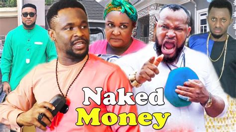 Naked Money Part Zubby Michael Ebele Okaro Latest Nigerian Nollywood Movies Youtube