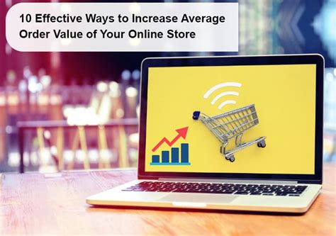 10 Effective Ways To Increase Average Order Value Of Your Online Store