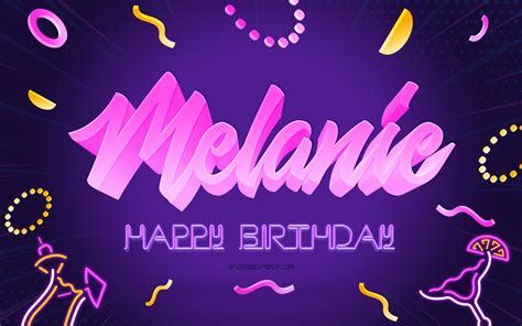 Descargar Fondos De Pantalla Feliz Cumpleaños Melanie 4k Purple Party