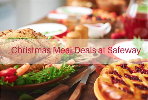 In some parts of italy, they. Round up of Christmas Meal Deals at Safeway - Super Safeway